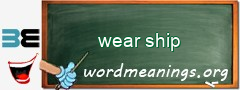 WordMeaning blackboard for wear ship